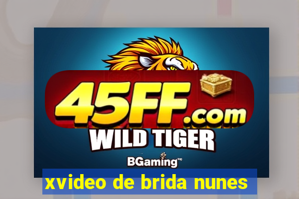 xvideo de brida nunes